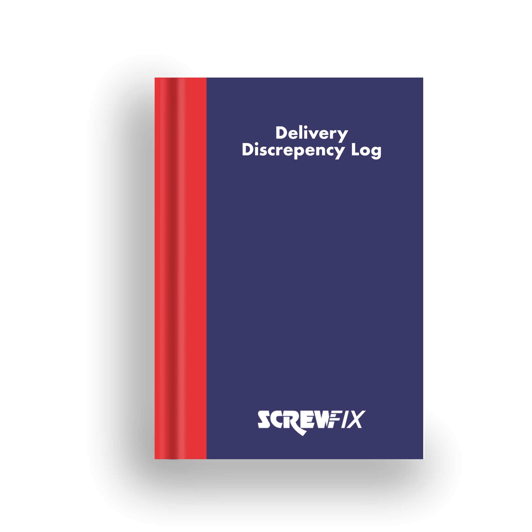 Screwfix  - Delivery Discrepancy Log book